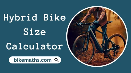 Hybrid Bike Size Calculator