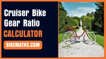 Cruiser Bike Gear Ratio Calculator