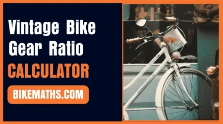 Vintage Bike Gear Ratio Calculator